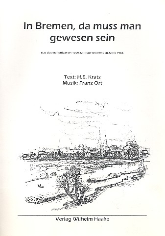 In Bremen da muss man gewesen sein:  für Klavier (Gesang/Gitarre)  