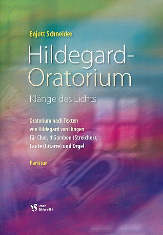 Hildegard-Oratorium&nbsp;&nbsp;für gem Chor, 4 Gamben (Streicher), Laute (Gitarre) und Orgel&nbsp;&nbsp;Partitur