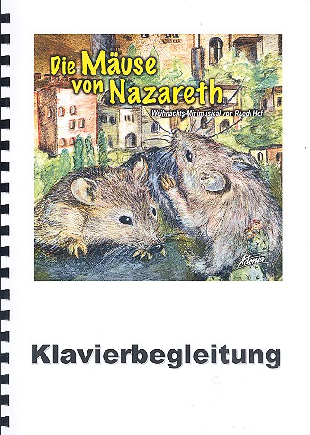 Die Mäuse von Nazareth für Sprecher,  Kinderchor und Instrumente  Klavierbegleitung