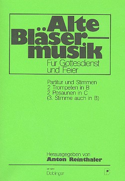 Alte Bläsermusik für 2 Trompeten und&nbsp;&nbsp;2 Posaunen&nbsp;&nbsp;Partitur und Stimmen