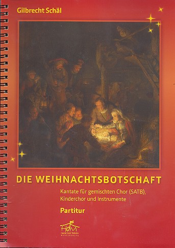 Die Weihnachtsbotschaft für gem Chor,&nbsp;&nbsp;Kinderchor und Instrumente&nbsp;&nbsp;Partitur