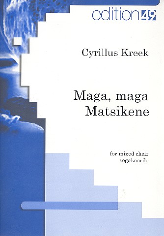 Maga maga Matsikene for mixed chorus&nbsp;&nbsp;a cappella&nbsp;&nbsp;score (est)