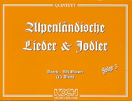 Alpenländische Lieder und Jodler Band 3  für Blechbläserquintett  Stimmen