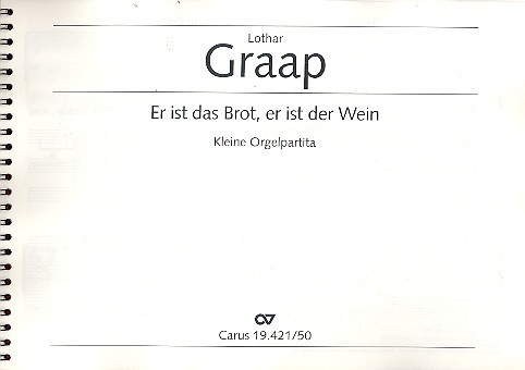 Er ist das Brot, er ist der Wein&nbsp;&nbsp;Kleine Orgelpartita&nbsp;&nbsp;