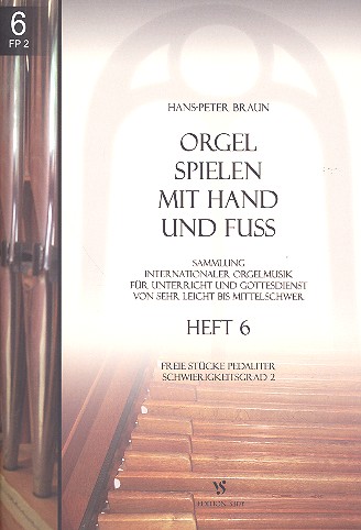 Orgel spielen mit Hand und Fuss Band 6&nbsp;&nbsp;für Orgel&nbsp;&nbsp;