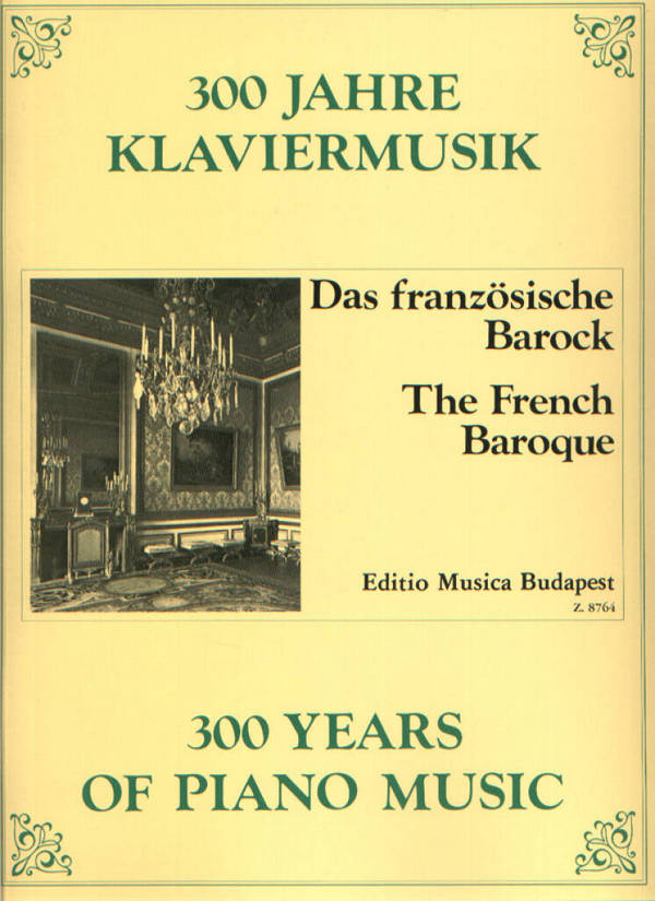 300 Jahre Klaviermusik Das französische  Barock  