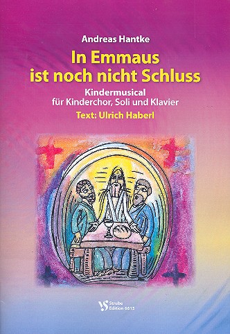 In Emmaus ist noch nicht Schluss &nbsp;&nbsp;für Soli, Kinderchor und Klavier&nbsp;&nbsp;Partitur