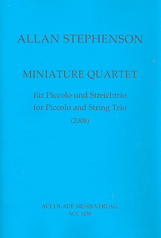 Miniature Quartet für Piccolo, Violine, Viola  und Violoncello  Partitur und Stimmen