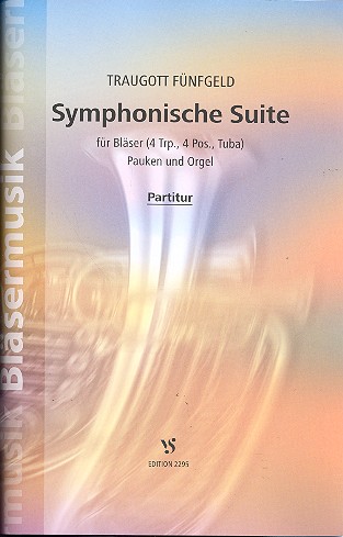Symphonische Suite für 4 Trompeten,  4 Posaunen, Tuba, Pauken und Orgel  Partitur und Stimmen