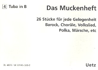 Das Muckenheft &nbsp;&nbsp;für 4-stimmiges Blechbläser-Ensemble&nbsp;&nbsp;4. Stimme in B (Tuba) Violinschlüssel