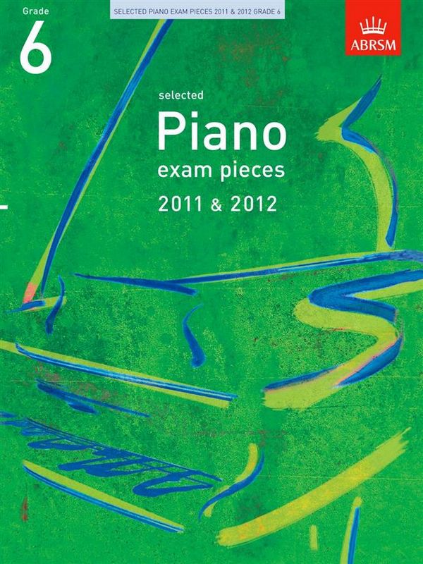 Selected Piano Exam Pieces 2011-2012&nbsp;&nbsp;Grade 6&nbsp;&nbsp;