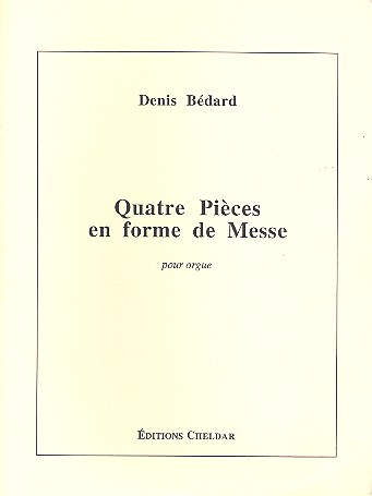 4 Pièces en forme de Messe&nbsp;&nbsp;pour orgue&nbsp;&nbsp;