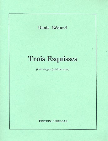 Trois Esquisses&nbsp;&nbsp;pour orgue (pédale solo)&nbsp;&nbsp;