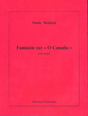 Fantasie sur  O Canada  pour orgue  