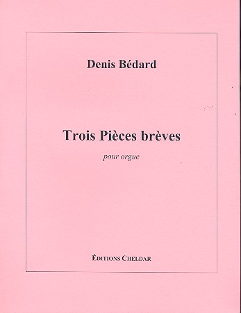 Trois Pièces brèves&nbsp;&nbsp;pour orgue&nbsp;&nbsp;