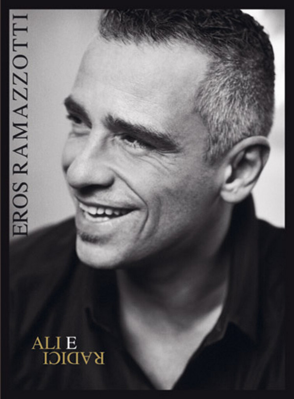 Eros Ramazzotti - Ali e Radici:&nbsp;&nbsp;for piano(vocal/guitar)&nbsp;&nbsp;