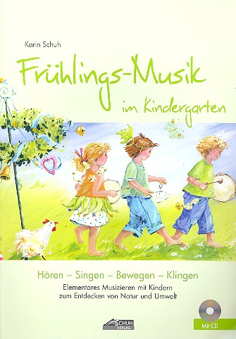 Frühlings-Musik im Kindergarten (+CD)  Hören - Singen - Bewegen - Klingen  