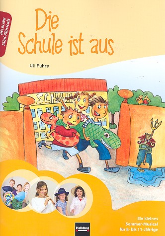 Die Schule ist aus für Darsteller,  Kinderchor und Instrumente  Partitur mit Aufführungshinweisen