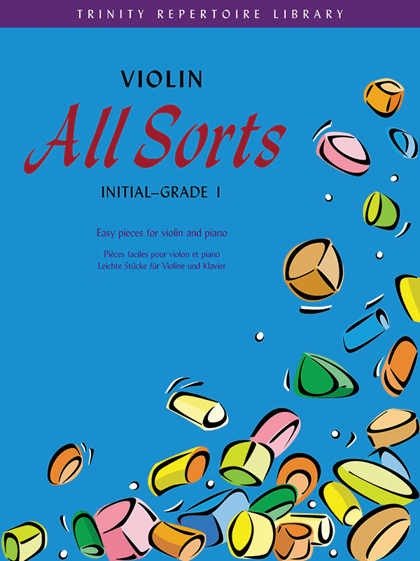 All Sorts Initial-Grade 1&nbsp;&nbsp;for violin and piano&nbsp;&nbsp;