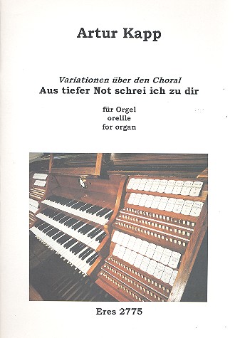 Variationen über den Choral Aus tiefer Not schrei ich zu dir  für Orgel  