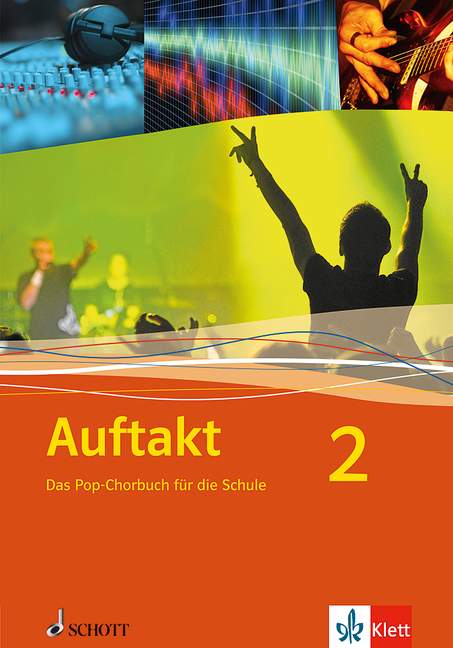Auftakt 2 Band 2&nbsp;&nbsp;für Chor, 3-4-stimmig mit Klavierbegleitung&nbsp;&nbsp;Chorbuch