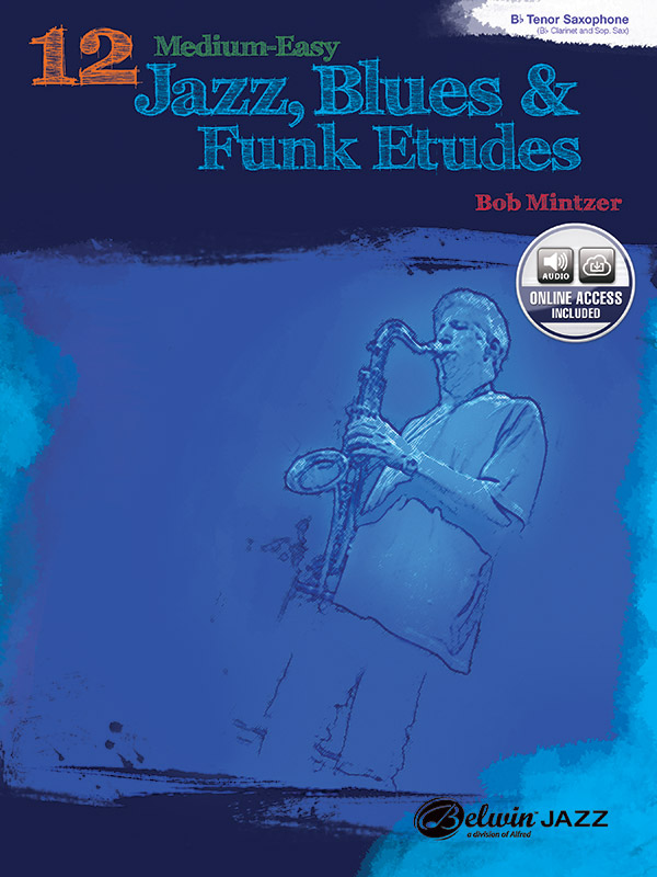 12 medium-easy Jazz, Blues and Funk&nbsp;&nbsp;Etudes (+CD): for tenor saxophone&nbsp;&nbsp;