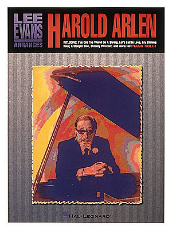 Lee Evans arranges Harold Arlen:  for piano  