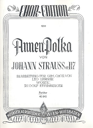 Annen-Polka op.117&nbsp;&nbsp;für gem Chor und Klavier&nbsp;&nbsp;Partitur