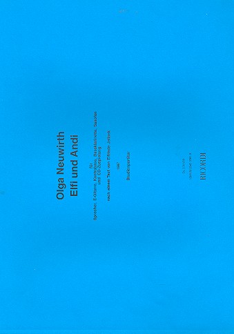 Elfi und Andi für Sprecher, Instrumente  und CD-Zuspielung  Studienpartitur