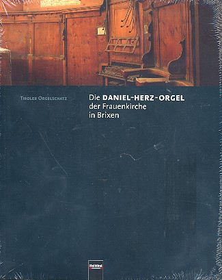 Die Daniel-Herz-Orgel der Frauenkirche&nbsp;&nbsp;in Brixen (+CD)&nbsp;&nbsp;