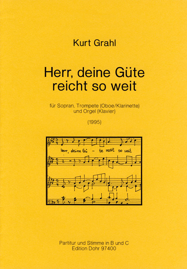Herr deine Güte reicht so weit für Sopran,  Trompete (Oboe/Klarinette) und Orgel (Klavier)  Stimmen