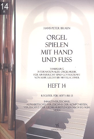 Orgel spielen mit Hand und Fuss Band 14&nbsp;&nbsp;Register für Heft 1 - 13&nbsp;&nbsp;