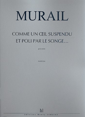 Comme un oeil suspendu et poli par le&nbsp;&nbsp;songe pour piano&nbsp;&nbsp;