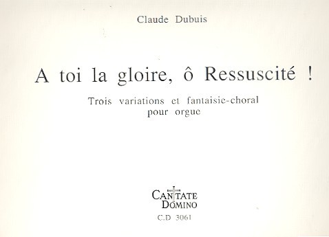 A toi la gloire ô Ressuscité&nbsp;&nbsp;pour orgue&nbsp;&nbsp;