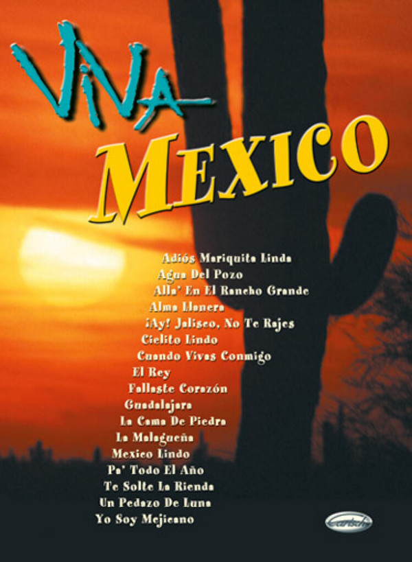 Viva Mexico: Songbook&nbsp;&nbsp;piano/vocal/guitar&nbsp;&nbsp;