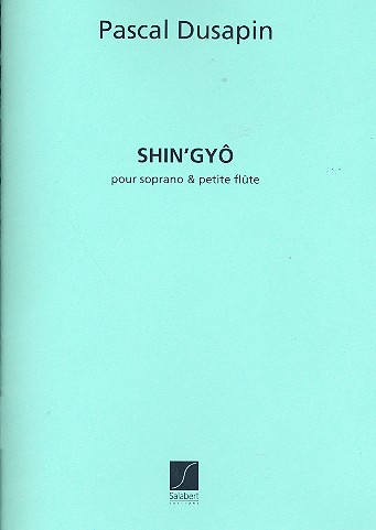 Shin'gyô&nbsp;&nbsp;pour soprano et piccolo&nbsp;&nbsp;partition et partie
