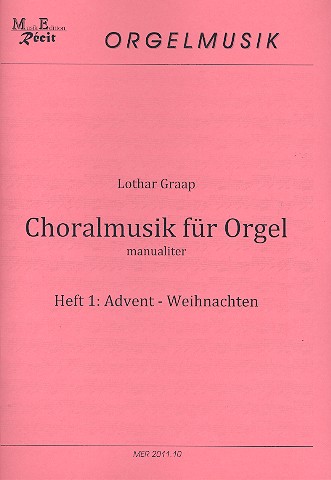 Choralmusik für Orgel manualiter Band 1  Advent - Weihnachten  