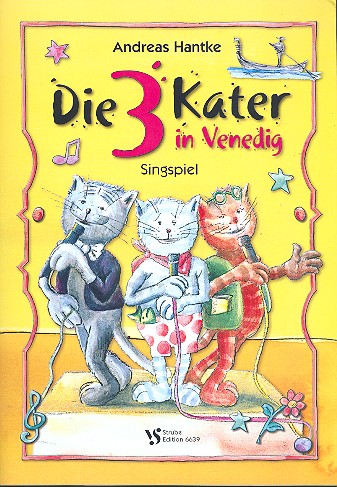 Die 3 Kater in Venedig&nbsp;&nbsp;für Soli, Kinderchor und Klavier&nbsp;&nbsp;Partitur