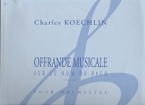 Offrande musicale sur le nom de Bach op.187&nbsp;&nbsp;pour orchestre&nbsp;&nbsp;partition