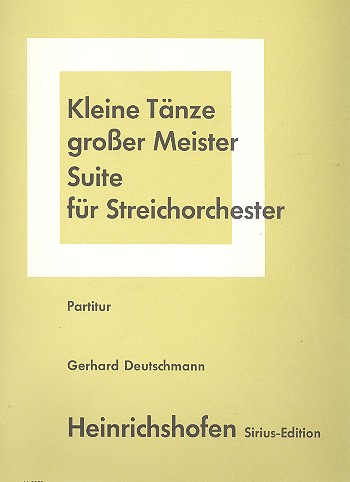 Kleine Tänze grosser Meister - Suite&nbsp;&nbsp;für Streichorchester&nbsp;&nbsp;Partitur