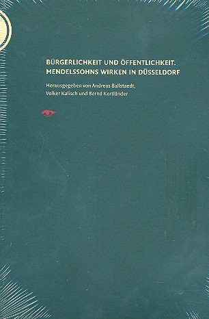 Bürgerlichkeit und Öffentlichkeit  Mendelssohns Wirken in Düsseldorf  
