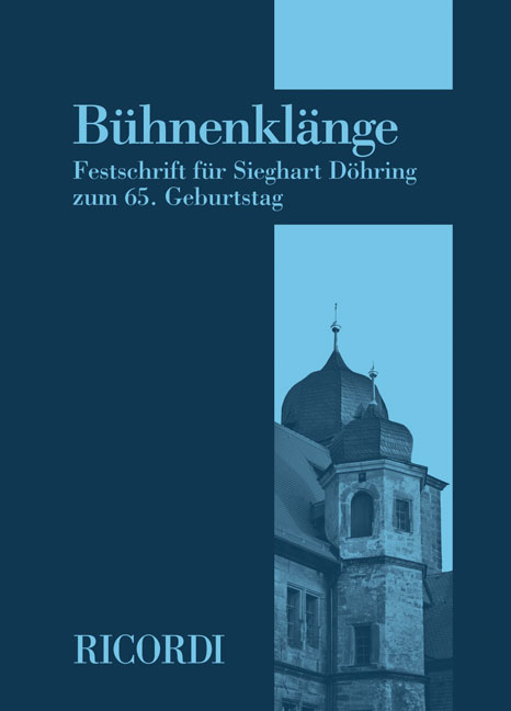 Bühnenklänge Festschrift für Sieghart Döhring  zum 65. Geburtstag  