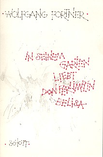 In seinem Garten liebt Don Perlimplin Belisa  Vier Bilder eines erotischen Bilderbogens in der Art eines Kammerspiel  Textbuch/Libretto