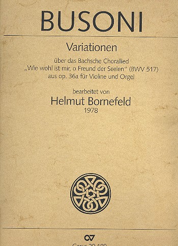 Variationen über 'Wie wohl ist mir, o Freund der Seelen' (BWV517)&nbsp;&nbsp;für Violine und Orgel&nbsp;&nbsp;