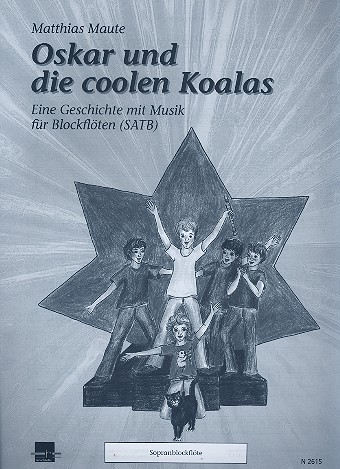 Oskar und die coolen Koalas  für Blockflöten (SATB)  Sopranblockflöte