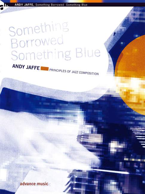 Something borrowed something blue&nbsp;&nbsp;Principles of Jazz Composition&nbsp;&nbsp;