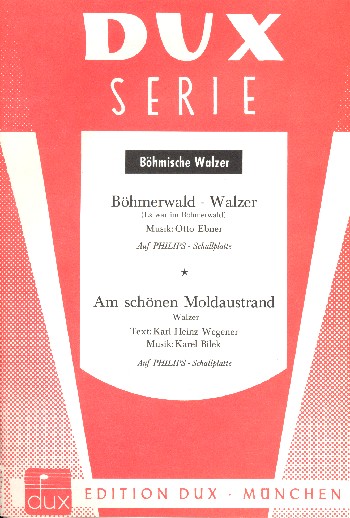 Böhmerwald-Walzer und Am schönen Moldaustrand  für Blasorchester  Direktion und Stimmen