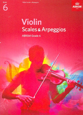Scales and Arpeggios Grade 6 (2012)&nbsp;&nbsp;for violin&nbsp;&nbsp;