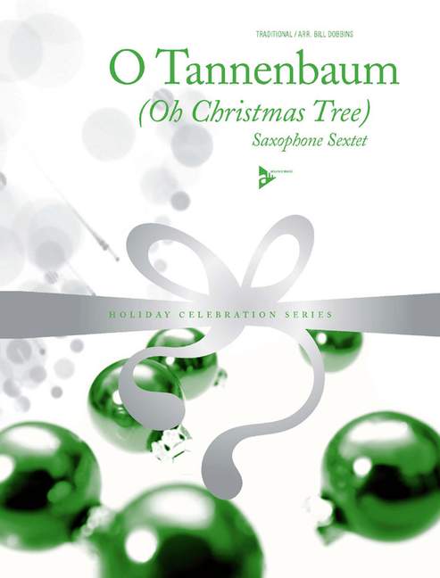 O Tannenbaum&nbsp;&nbsp;for 6 Saxophones (SAATTBar)&nbsp;&nbsp;score and parts