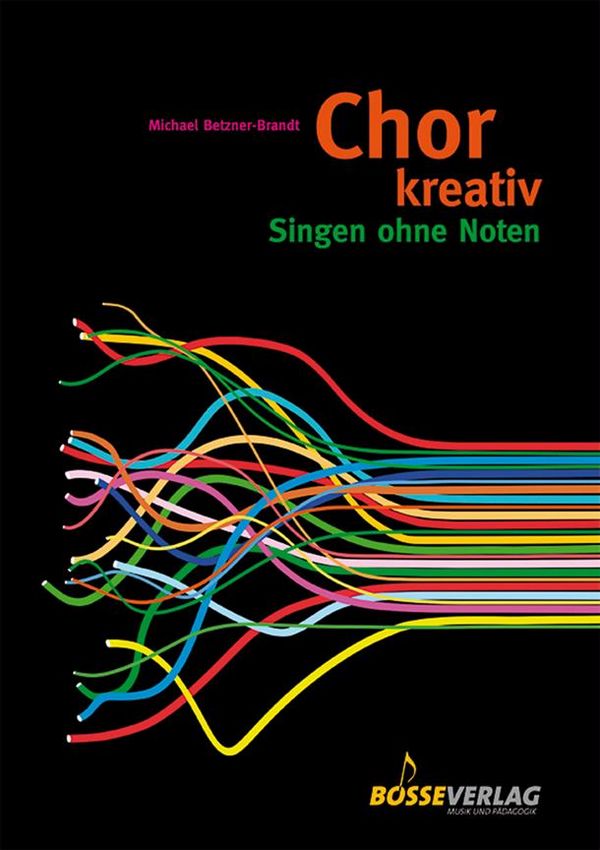 Chor kreativ - Singen ohne Noten (+CD)    